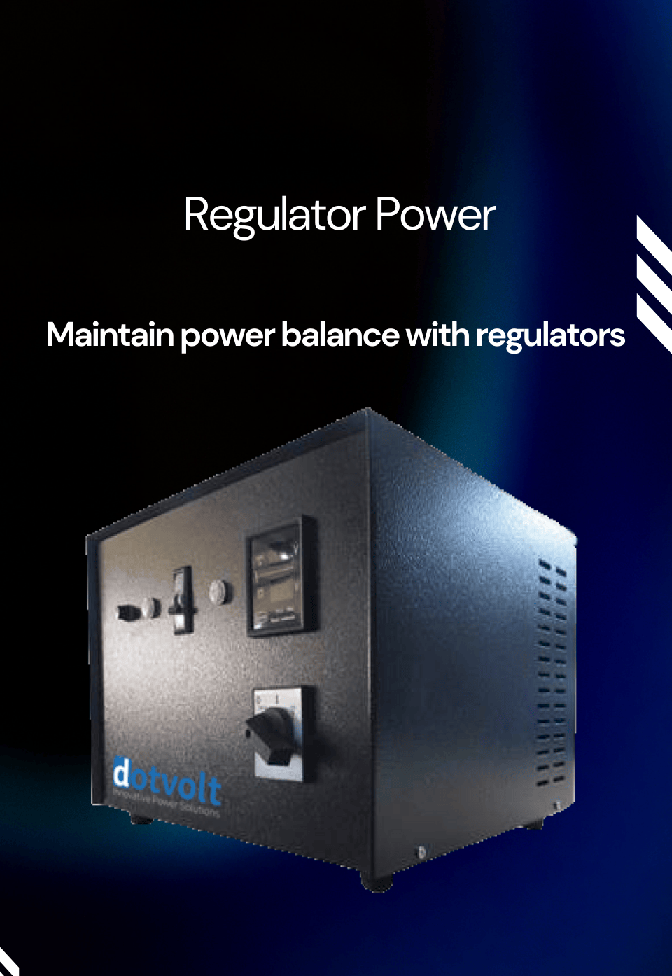 UPS, Line Interactive UPSs, Online Single-Phase UPSs (1kVA-10kVA), Online Single-Phase Rack UPSs (1kVA-10kVA), Online Three-Phase Input - Single-Phase Output UPSs, Online Three-Phase UPSs (Volt TR 10kVA-40kVA), Online Three-Phase UPSs (Voltex Series 40-200kVA), Generator, Regulator, Single-Phase Regulators, Three-Phase Regulators, Battery, Dry Type UPS Batteries, Energy Protection Sockets, Surge Hunter Series 1-Way Energy Protection Socket, Surge Hunter Series 2-Way Energy Protection Socket, Surge Hunter Series 3-Way Energy Protection Socket, Surge Hunter Series 5-Way Energy Protection Socket, Vehicle Charging Station

